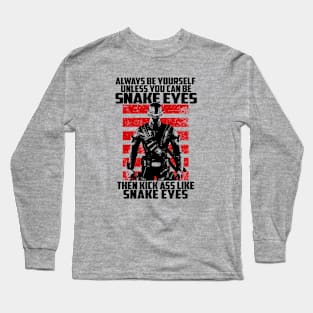 ALWAYS BE SNAKE EYES Long Sleeve T-Shirt